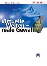 Virtuelle Welten - reale Gewalt
